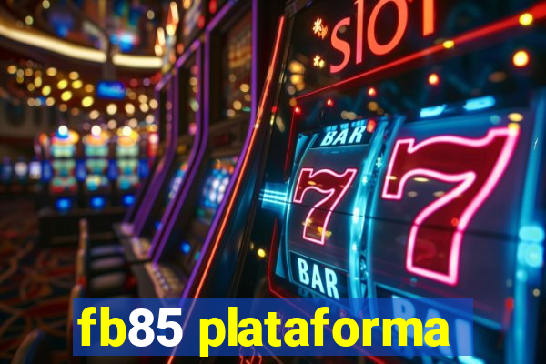 fb85 plataforma